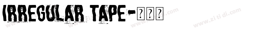 irregular tape字体转换